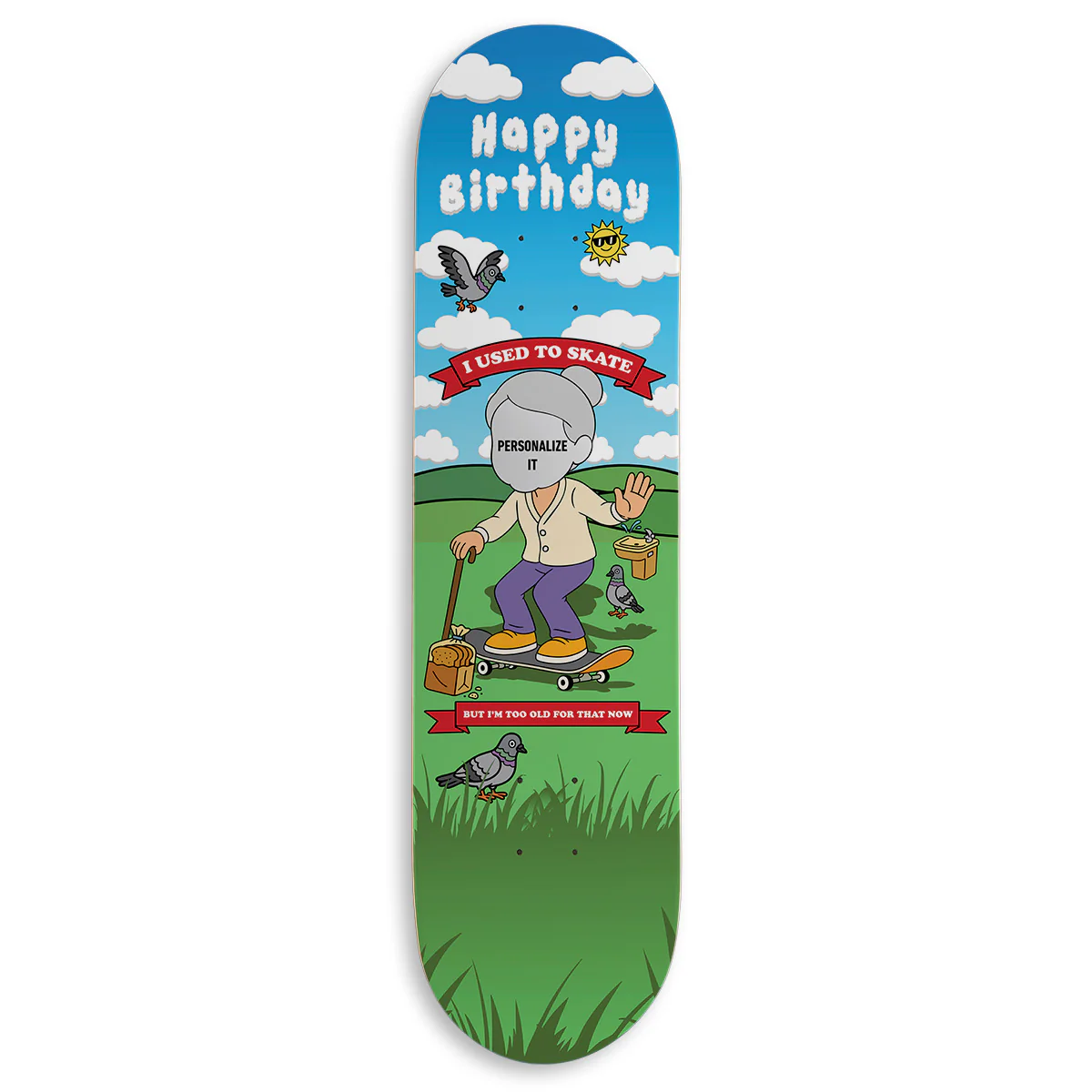 CCS Customs Birthday Skateboard Deck - Now Im Old Female